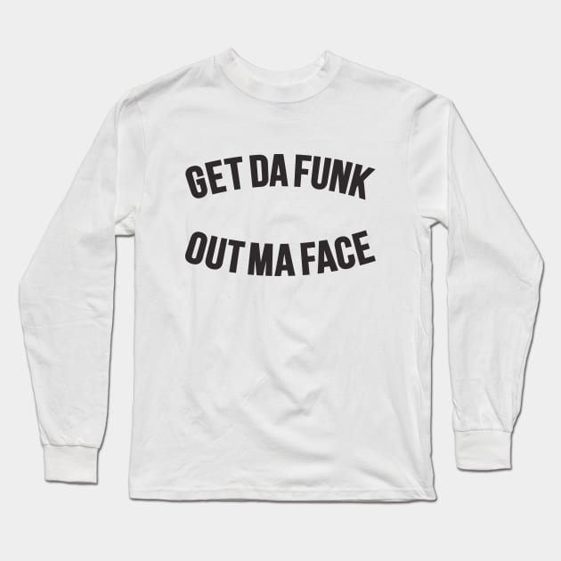 Get Da Funk Out Ma Face - The Johnson Brothers Long Sleeve T-Shirt by Boogosh